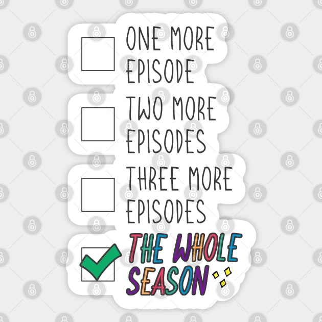 Just One Episode? I’ll Watch the Whole Season! Sticker by co-stars